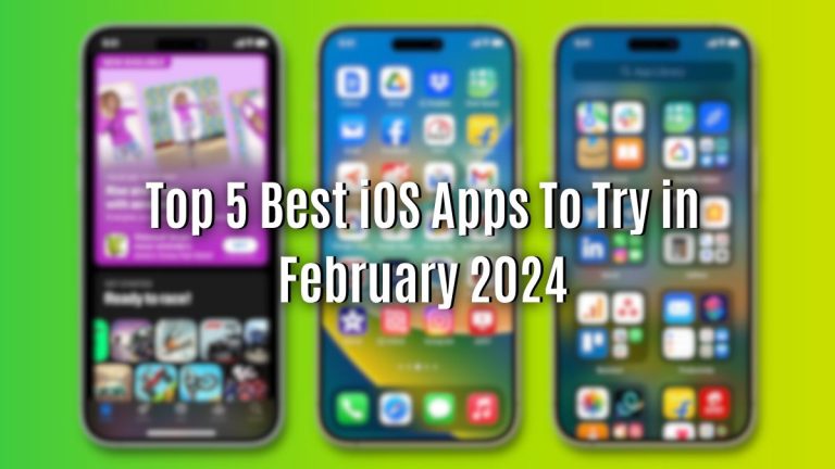 Prime 5 Finest iOS Apps To Attempt in February 2024