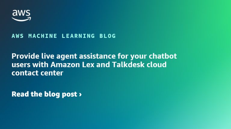 Present stay agent help on your chatbot customers with Amazon Lex and Talkdesk cloud contact heart