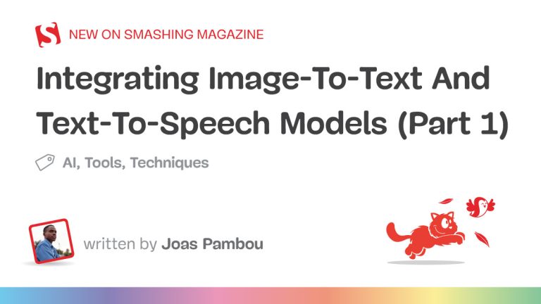 Integrating Picture-To-Textual content And Textual content-To-Speech Fashions (Half 1) — Smashing Journal