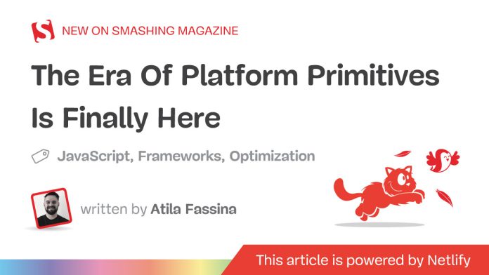 The Era Of Platform Primitives Is Finally Here — Smashing Magazine