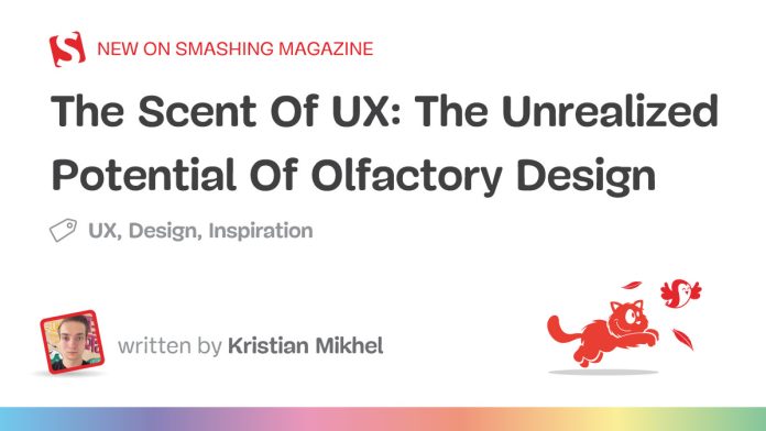 The Unrealized Potential Of Olfactory Design — Smashing Magazine